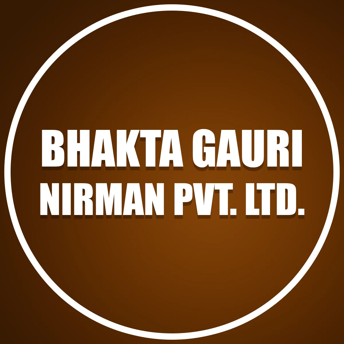 Bhakta Gauri Nirman Pvt. Ltd